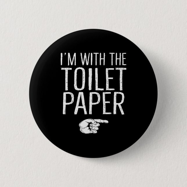 Chapa Redonda De 5 Cm I'm With The Toilet Paper Matching Costume Hallowe (Anverso)