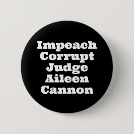 Chapa Redonda De 5 Cm Impelar a la jueza corrupta Aileen Cannon