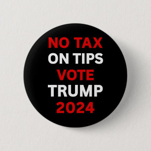 Chapa Redonda De 5 Cm Impuesto A Los Tips Vota Trump 2024 Recuperar A Es