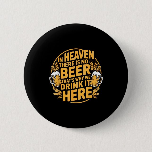 Chapa Redonda De 5 Cm In Heaven There Is No Beer  (Anverso)
