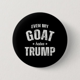 Chapa Redonda De 5 Cm Incluso mi cabra odia a Trump contra los hombres g