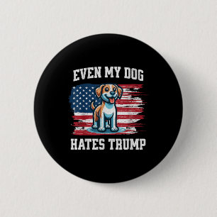 Chapa Redonda De 5 Cm Incluso mi perro odia a Trump... es gracioso a fav