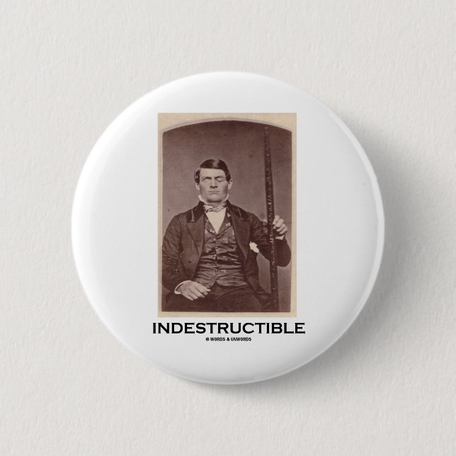 Chapa Redonda De 5 Cm Indestructible (Phineas Gage) (Anverso)