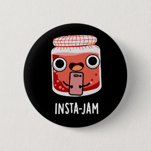 Chapa Redonda De 5 Cm Insta-jam Funny Social Media Jam Pun Dark BG