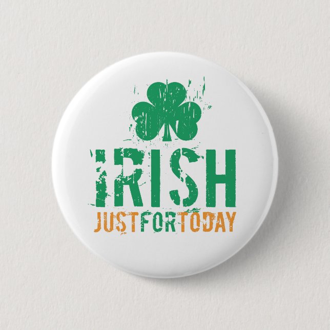 Chapa Redonda De 5 Cm Irlandés - apenas para hoy (Anverso)