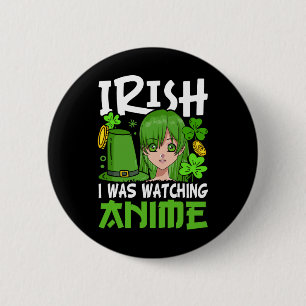 Chapa Redonda De 5 Cm Irlandés Estaba Viendo A Anime Funny St Patricks D