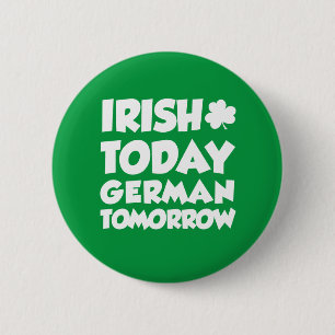 Chapa Redonda De 5 Cm Irlandés hoy alemán mañana