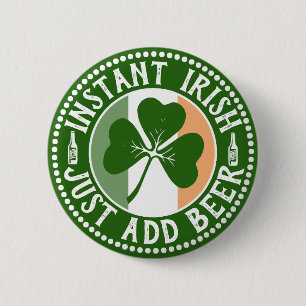 Chapa Redonda De 5 Cm Irlandés instantáneo agrega cerveza al humor del d