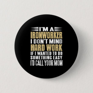 Chapa Redonda De 5 Cm Ironworker No Me Importa Trabajos Duros Línea Negr