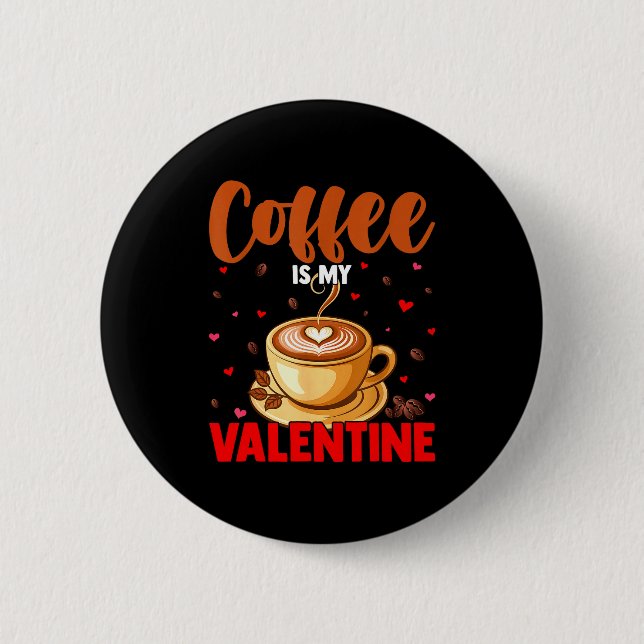 Chapa Redonda De 5 Cm Is My Valentine Coffee Lover Happy Valentines Day  (Anverso)