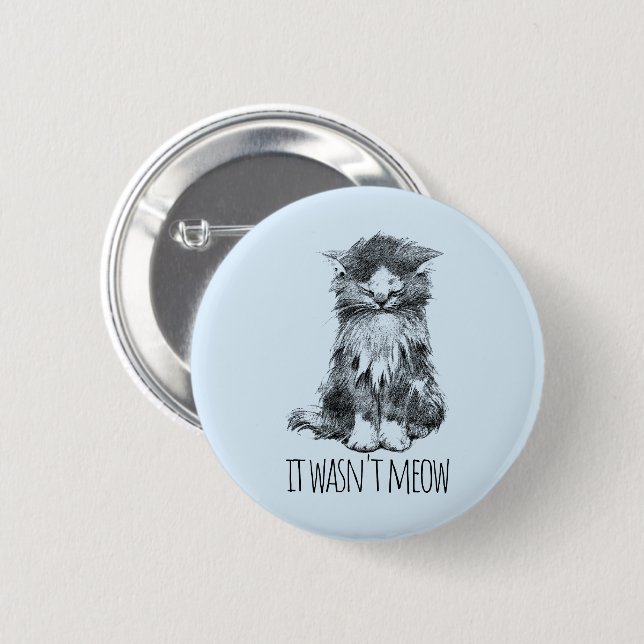 Chapa Redonda De 5 Cm It Wasn't Meow Cute Fluffy Kitten (Anverso y reverso)