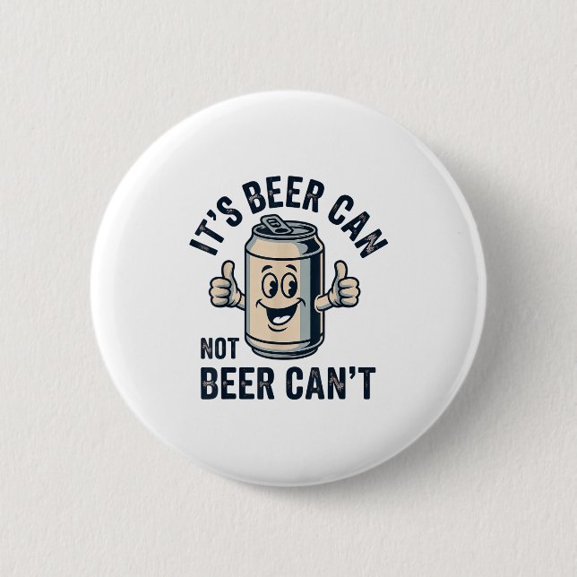 Chapa Redonda De 5 Cm Its Beer Can Not Beer  (Anverso)
