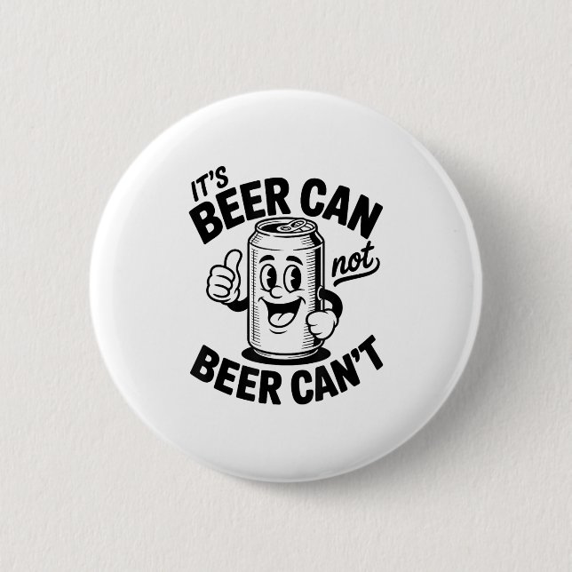 Chapa Redonda De 5 Cm It's Beer Can Not Beer Can' Funny Drinking  (Anverso)