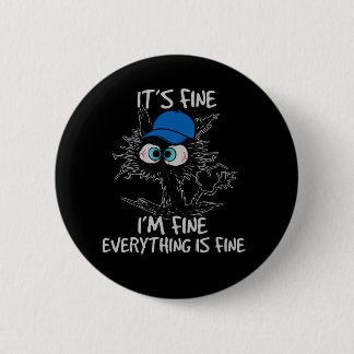 Chapa Redonda De 5 Cm It's Fine I'm Fine Everything Is Fine Fun Black Ca