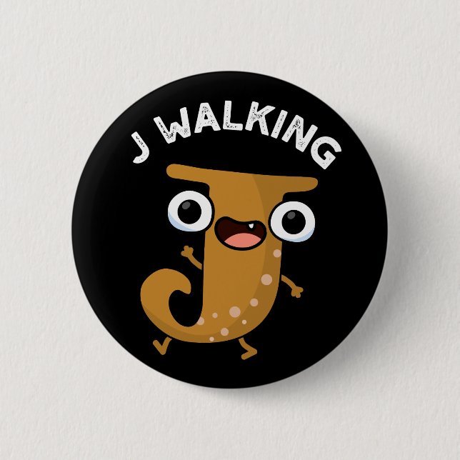 Chapa Redonda De 5 Cm J Walking Funny Alphabet Pun Dark BG (Anverso)