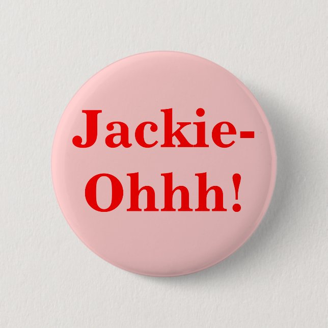 Chapa Redonda De 5 Cm ¡Jackie-Ohhh! (Anverso)
