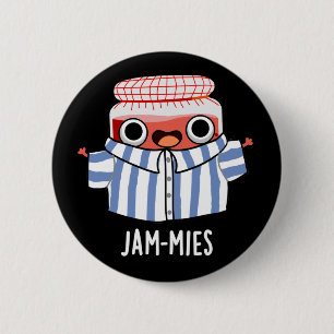 Chapa Redonda De 5 Cm Jammies Funny Pajama Jam Pun Dark BG