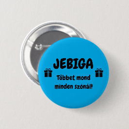 Chapa Redonda De 5 Cm JEBIGA Többet mond minden szónál! kék kitűző