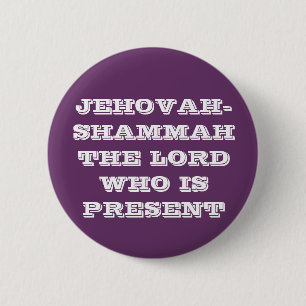 CHAPA REDONDA DE 5 CM JEHOVAH-SHAMMAH EL SEÑOR WHO IS PRESENT