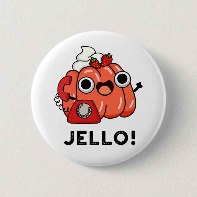 Chapa Redonda De 5 Cm Jello Funny Jello En Pun De Teléfono (Anverso)