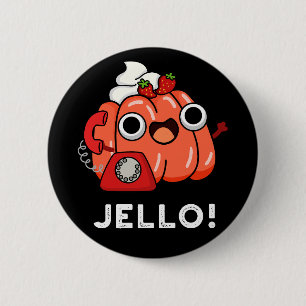 Chapa Redonda De 5 Cm Jello Gracioso Jello Al Teléfono Pun Oscuro BG