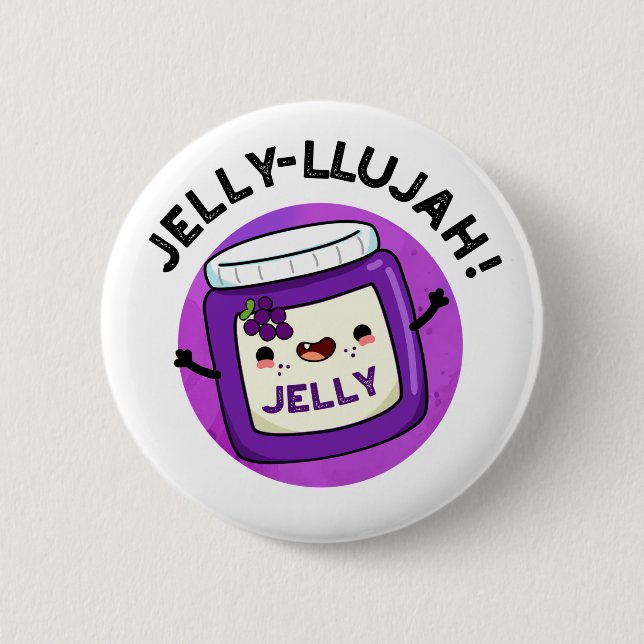Chapa Redonda De 5 Cm Jelly-llujah Funny Jelly Pun (Anverso)