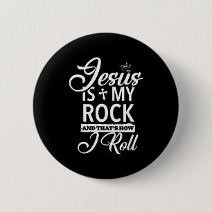 Chapa Redonda De 5 Cm Jesús Es Mi Roca Y Así Es Como Ruedo Divertido Rel