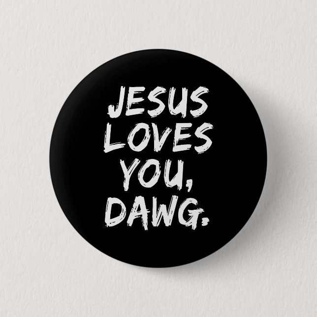 Chapa Redonda De 5 Cm Jesus Loves You Dawg Christian Believer Faith God  (Anverso)