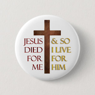 Chapa Redonda De 5 Cm Jesús murió por mí así que vivo para él.