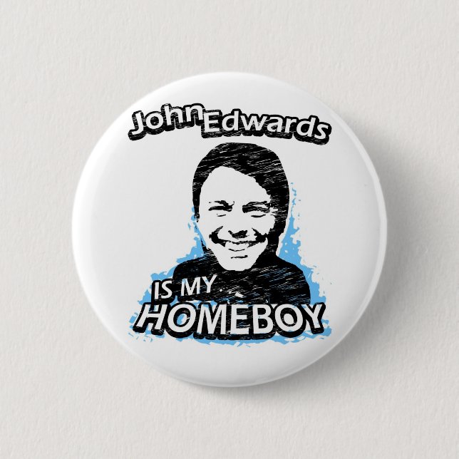 Chapa Redonda De 5 Cm John Edwards es mi homeboy (Anverso)