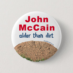 Chapa Redonda De 5 Cm John McCain más viejo que la suciedad