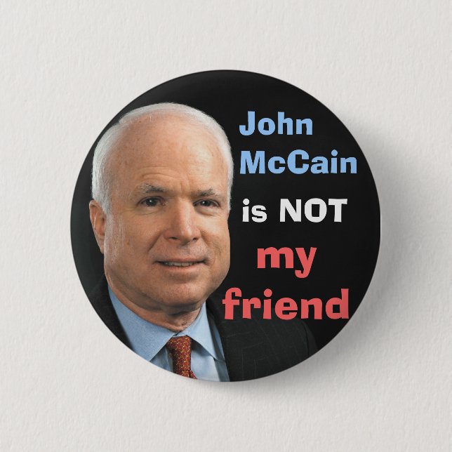 Chapa Redonda De 5 Cm John McCain no es mi amigo (Anverso)