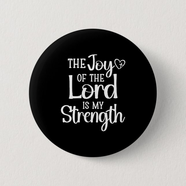 Chapa Redonda De 5 Cm Joy Of The Lord Is My Strength  (Anverso)
