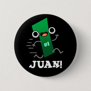 Chapa Redonda De 5 Cm Juan Funny Mexican Number One Pun Dark BG