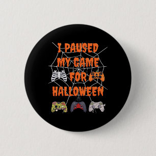 Chapa Redonda De 5 Cm Juego Detuve Mi Juego Para Halloween Fun Gamer Bo