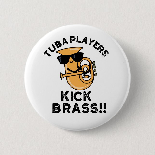 Chapa Redonda De 5 Cm Jugadores de Tuba Kick Brass Funny Music Pun (Anverso)