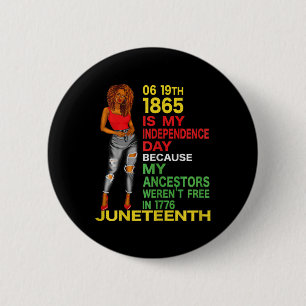 Chapa Redonda De 5 Cm Juneteenth es mi día de la independencia Mujeres n