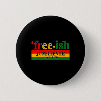 Chapa Redonda De 5 Cm Juneteenth Free-ish Since 1865 Celebration Black M