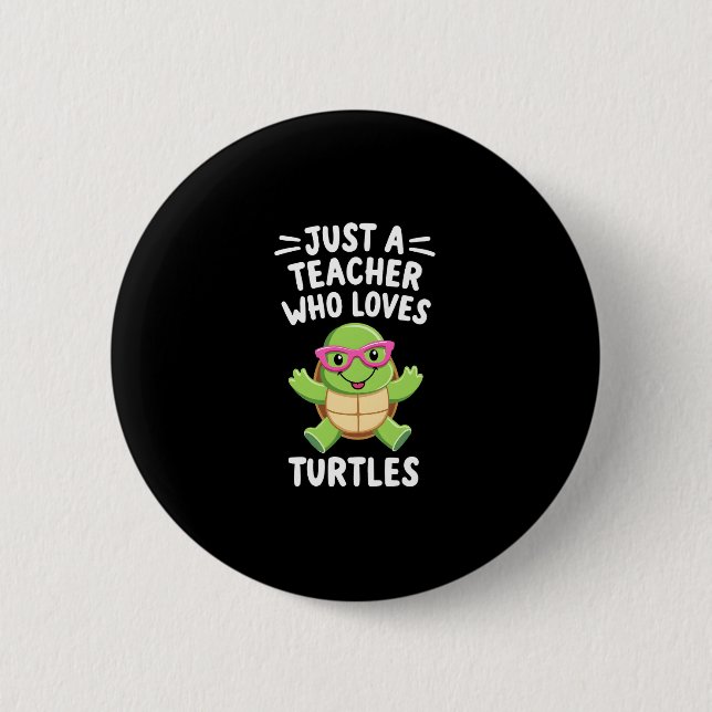 Chapa Redonda De 5 Cm Just a Teacher Who Loves Turtles Turtle Lover Educ (Anverso)
