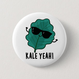 Chapa Redonda De 5 Cm Kale Yeah Funny Veggie Pun