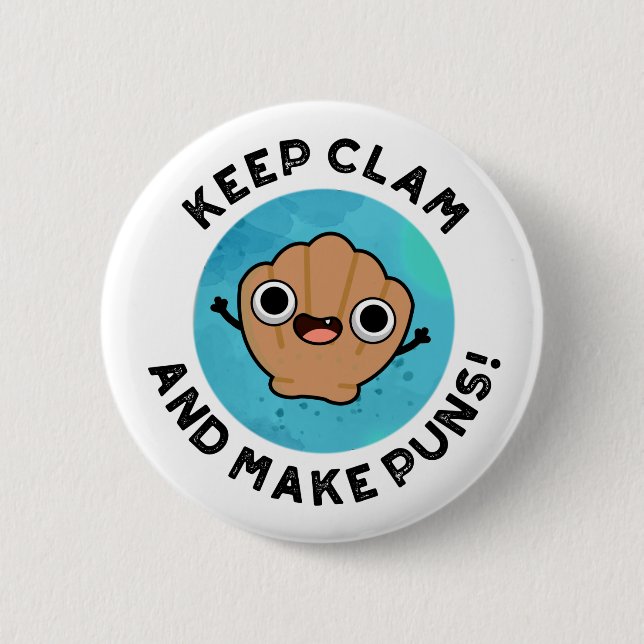 Chapa Redonda De 5 Cm Keep Clam And Make Puns Funny Shell Pun (Anverso)