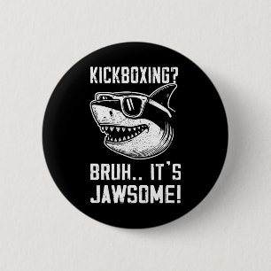 Chapa Redonda De 5 Cm Kickboxing Bruh Es Jawsome Tiburón Niños Divertido