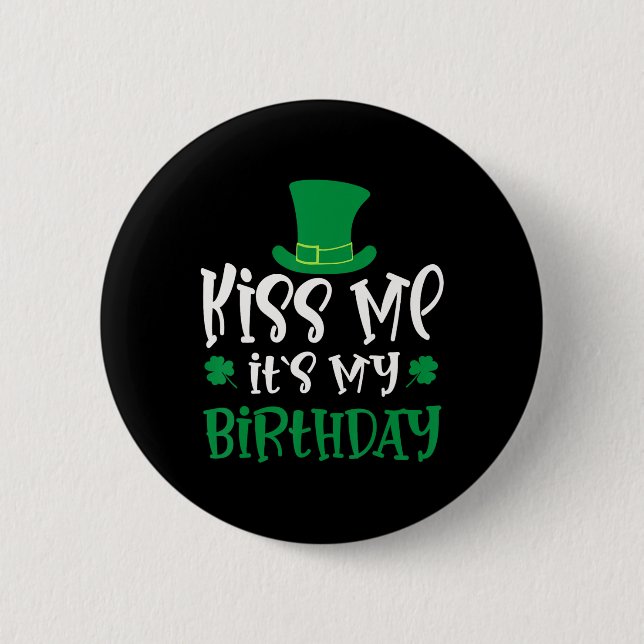 Chapa Redonda De 5 Cm Kiss Me It's My Birthday Shamrock St Patricks Day  (Anverso)