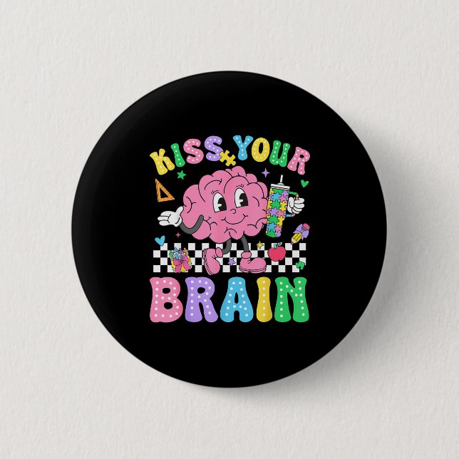 Chapa Redonda De 5 Cm Kiss Your Brain Valentines Autism Awareness Teache (Anverso)