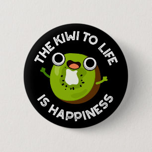 Chapa Redonda De 5 Cm Kiwi To Life Es La Felicidad Fruit Pun Dark BG