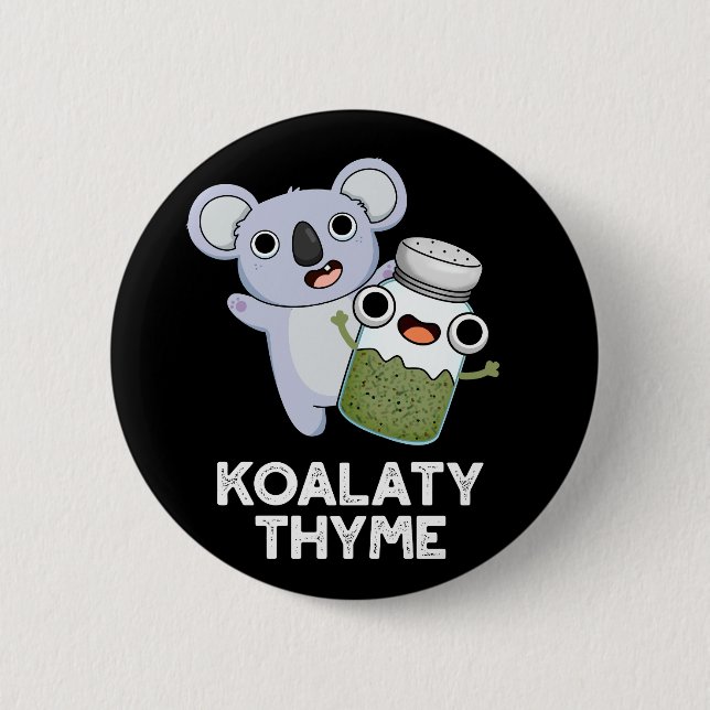 Chapa Redonda De 5 Cm Koala-ty Thyme Funny Koala Thyme Pun Dark BG (Anverso)