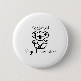Chapa Redonda De 5 Cm Koalafied Yoga Teacher, Cute Meditating Koala Bear