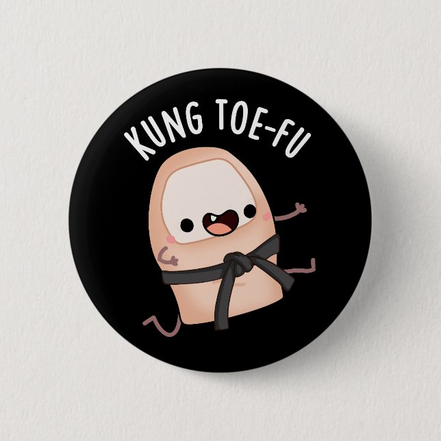 Chapa Redonda De 5 Cm Kung Toe-fu Funny Big Toe Pun Dark BG (Anverso)