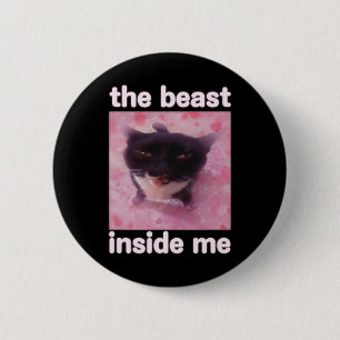 Chapa Redonda De 5 Cm La Bestia Dentro De Mí Divertido Meme De Gato Para