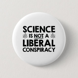 Chapa Redonda De 5 Cm La ciencia no es una conspiración liberal